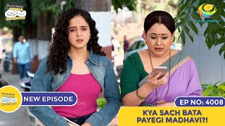 NEW Ep 4008  Kya Sach Bata Payegi Madhavi  4000 HAPPYSODES  Taarak Mehta Ka Ooltah Chashmah [upl. by Dunton772]