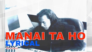 MANAI TA HO  Nepali Lyrics Song  Deepak Bajracharya [upl. by Selrahcnhoj]