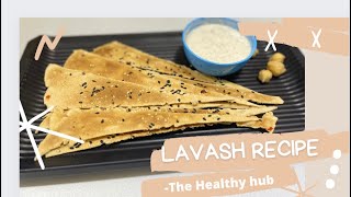 CRISPY LAVASH RECIPE  HOW TO MAKE LAVASH  THE HEALTHY HUB [upl. by Foss982]