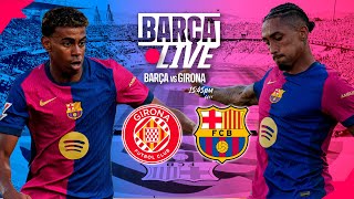 🔴 BARÇA LIVE  GIRONA VS FC BARCELONA  LA LIGA 2425 ⚽ [upl. by Etteb674]