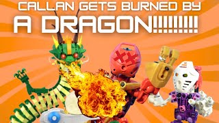 BIONICLE CALLAN ROASTED BY DRAGON [upl. by Bolger621]