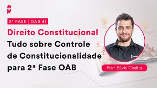 2ª Fase  OAB 41  Direito Constitucional  Tudo sobre Controle de Constitucionalidade para 2ª Fase [upl. by Anhavas]