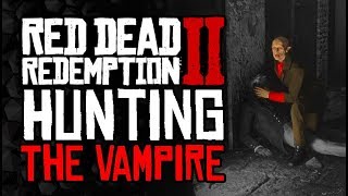 How to HUNT a VAMPIRE  Red Dead Redemption 2 [upl. by Novyad]