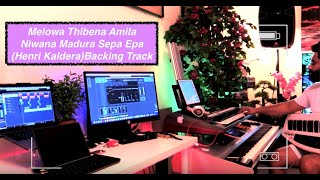 Melowa Thibena Amila Niwana Madura Sepa EpaHenri Kaldera Backing Track [upl. by Maible]