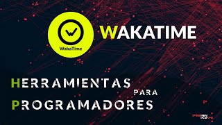 8 Herramientas para programadores  Wakatime  mejora tus tiempos  Designicode [upl. by Dumas283]