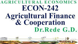 ECON 242Agricultural Finance and CooperationTheoryPracticalSyllabusDrGanesh Rede [upl. by Nannah607]