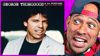 George Thorogood amp The Destroyers  Bad To The Bone REACTION [upl. by Tomchay427]