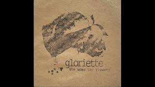 Gloriette  quotShe Woke the Flowersquot [upl. by Drew]