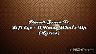 Donell Jones Ft Left Eye  U Know Whats Up Lyrics [upl. by Nedi]