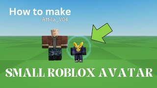 How to make a Small Roblox Avatar [upl. by Norvin]