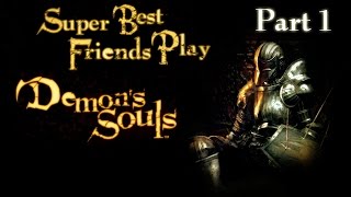 Super Best Friends Stream Demons Souls  Part 1 [upl. by Iccir]