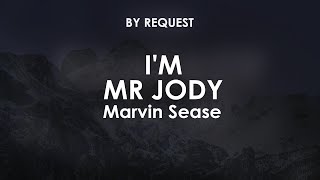 Im Mr Jody  Marvin Sease [upl. by Ahkos]