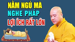 Mỗi Tối Nằm Ngủ mà Nghe Pháp Lợi Cực Lớn Mà Ít Ai Biết Nên Tập Ngay Thói Quen Này  Thầy Phap Hòa [upl. by Edmonds837]