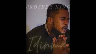 Idinma  Prosper King [upl. by Sorips]