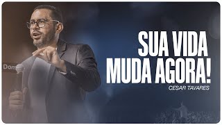 Cesar Tavares  Sua vida muda agora [upl. by Einalem]