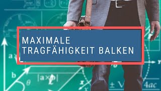 Maximale Tragfähigkeit Balken [upl. by Mears]