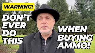 WARNING Dont EVER Do This When Buying Ammo [upl. by Ludba]