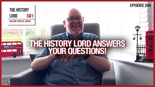 The History Lord Answers Your Questions [upl. by Bonnibelle]