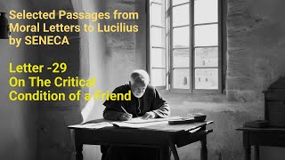 Selected Passages from Seneca’s Moral Letters to Lucilius P 27 L29 – Critical Condition of A Friend [upl. by Fitton]