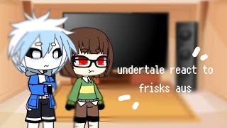 undertale react to frisks aus part 2 i hope you enjoy  BY  AUTUMNFOXYY [upl. by Marilin]