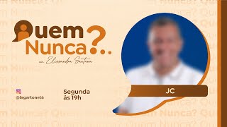 Quem Nunca Ep28 JC [upl. by Ketchum]