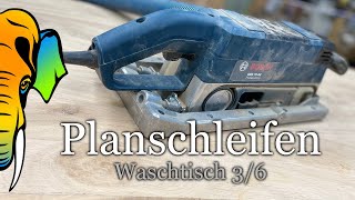 Planschleifen mit Bandschleifer und Schleifrahmen  Bosch GBS 75 AE  Waschtisch  Teil 3 [upl. by Leacock]