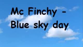 Mc finchy blue sky day [upl. by Mattias889]