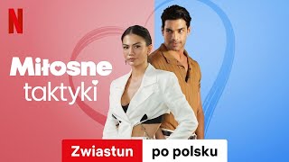 Miłosne taktyki  Zwiastun po polsku  Netflix [upl. by Silecara]