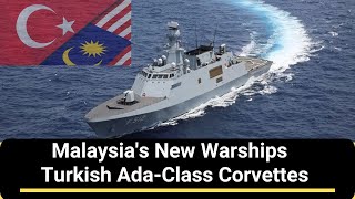 Royal Malaysian Navy New Warships  Turkish AdaClass Corvettes MalaysiaampTurkey Defense Cooperation [upl. by Dorcia]