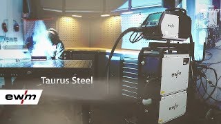 Stahl schweißen mit Taurus Steel – für Stahlbau bestens ausgerüstet  EWM [upl. by Cormick]