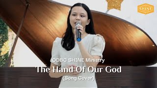 The Hand Of Our God Cover  ODBC Youth SHINE Ministry [upl. by Domineca]