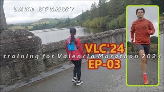 VLC24  EP03 Lake Vyrnwy  VALENCIA MARATHON 2024 [upl. by Caniff495]