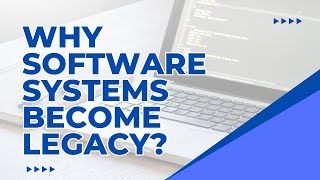 Why software systems become legacy Part 4 [upl. by Elleret]