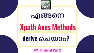 P16  Xpath Creation for BeginnersPart 3 Xpath AxesMethods Parent Ancestor ChildFollowingSelf [upl. by Petersen15]