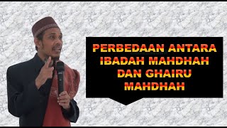 PERBEDAAN ANTARA IBADAH MAHDHAH DAN GHAIRU MAHDHAH [upl. by Ggerg]