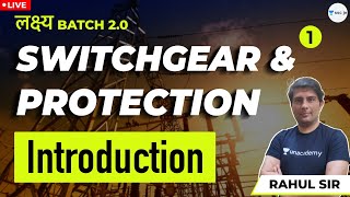 Introduction  Switchgear and Protection  Lec 1  SSC JE Exam Preparation  Rahul Sir [upl. by Eiramaliehs873]