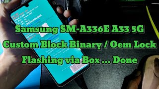 Samsung SMA336E A33 5g Custom Block Binary  OEM Lock  Done [upl. by Iona]