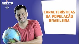 CARACTERÍSTICAS DA POPULAÇÃO BRASILEIRA [upl. by Colfin]