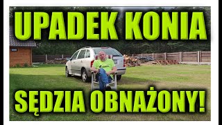 UPADEK KONIA SĘDZIA OBNAŻONY [upl. by Brier]