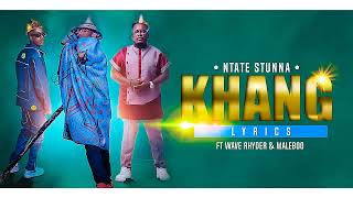 Ntate Stunna  Khang Lyrics Ft Wave Rhyder amp Maleboo [upl. by Ylle]