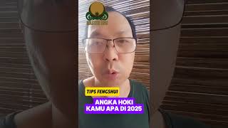 Angka HOKI 2025 ANGKA KAMU APA fengshuirumah fengshui fengshuitips [upl. by Suicul349]