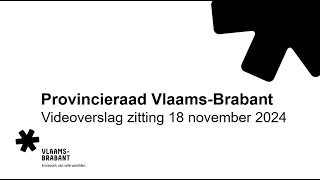 Provincieraad VlaamsBrabant  Zitting 18 november 2024 [upl. by Yttisahc267]