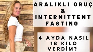 ARALIKLI ORUÇ DİYETİ  INTERMITTENT FASTING NASIL KİLO VERDİM [upl. by Bass]