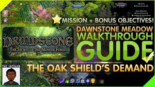 Druidstone Dawnstone Meadow Walkthrough Guide The Oak Shields Demand 100 [upl. by Llezom897]