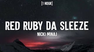 Nicki Minaj  Red Ruby Da Sleeze 1 HOURLyrics [upl. by Yrebmik]