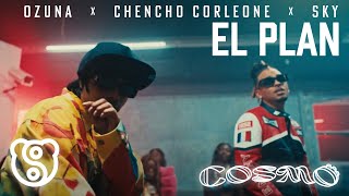 Ozuna x Chencho Corleone x Sky Rompiendo  El Plan Video Oficial  COSMO [upl. by Dunning521]