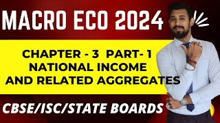 National Income and related Aggregates  Chapter 3  Class 12  Part 1  Macro economics [upl. by Erdnaek]