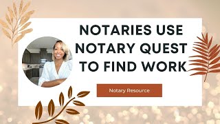 Notaries Can Use NOTARY QUEST To Find WORK [upl. by Maurey]