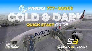 PMDG 777300ER Cold amp Dark Quick Start Guide TUTORIAL microsoftflightsimulator msfs2020 msfs [upl. by Ennove604]