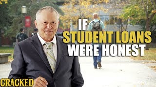 If Student Loans Were Honest  Honest Ads College Debt [upl. by Femmine]